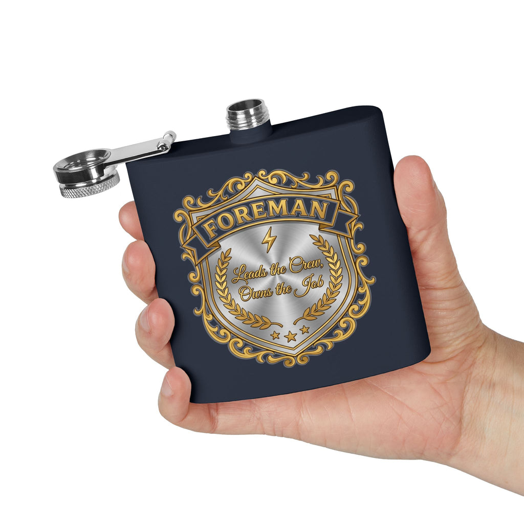 Flask — Foreman: Leads the Crew, Owns the Job" 6oz Stainless Steel Hip Flask