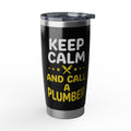 Funny Plumber Tumbler – "Keep Calm And Call A Plumber" Black Design 20 oz