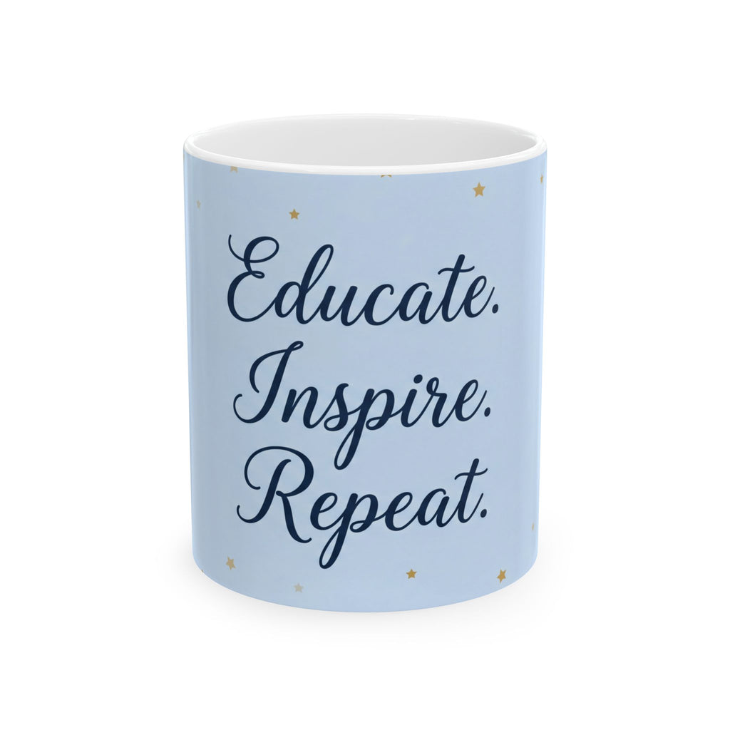 Teacher Coffee Mug - Educated Inspire repeat – Teacher Appreciation Gift – End of Term Gift