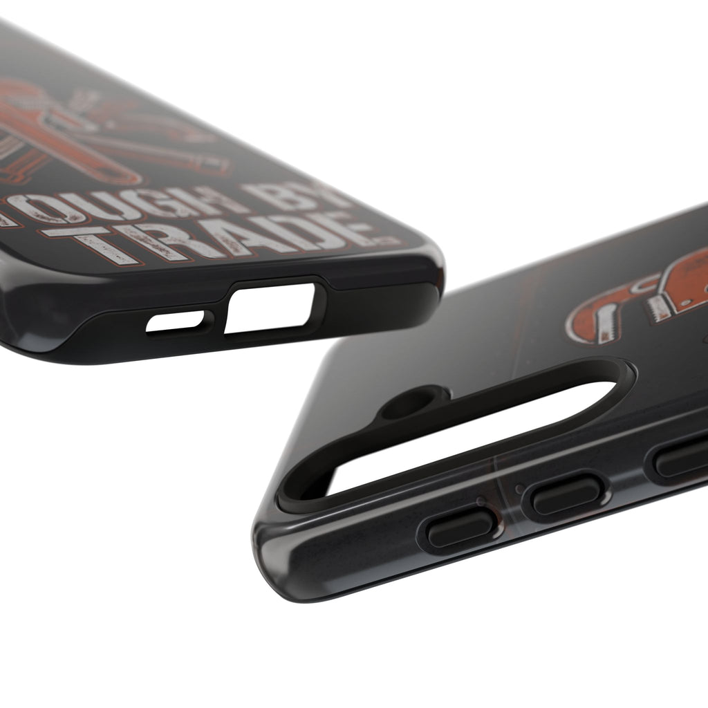 Tough by Trade Industrial Plumber Phone Case - Samsung & iPhone Series