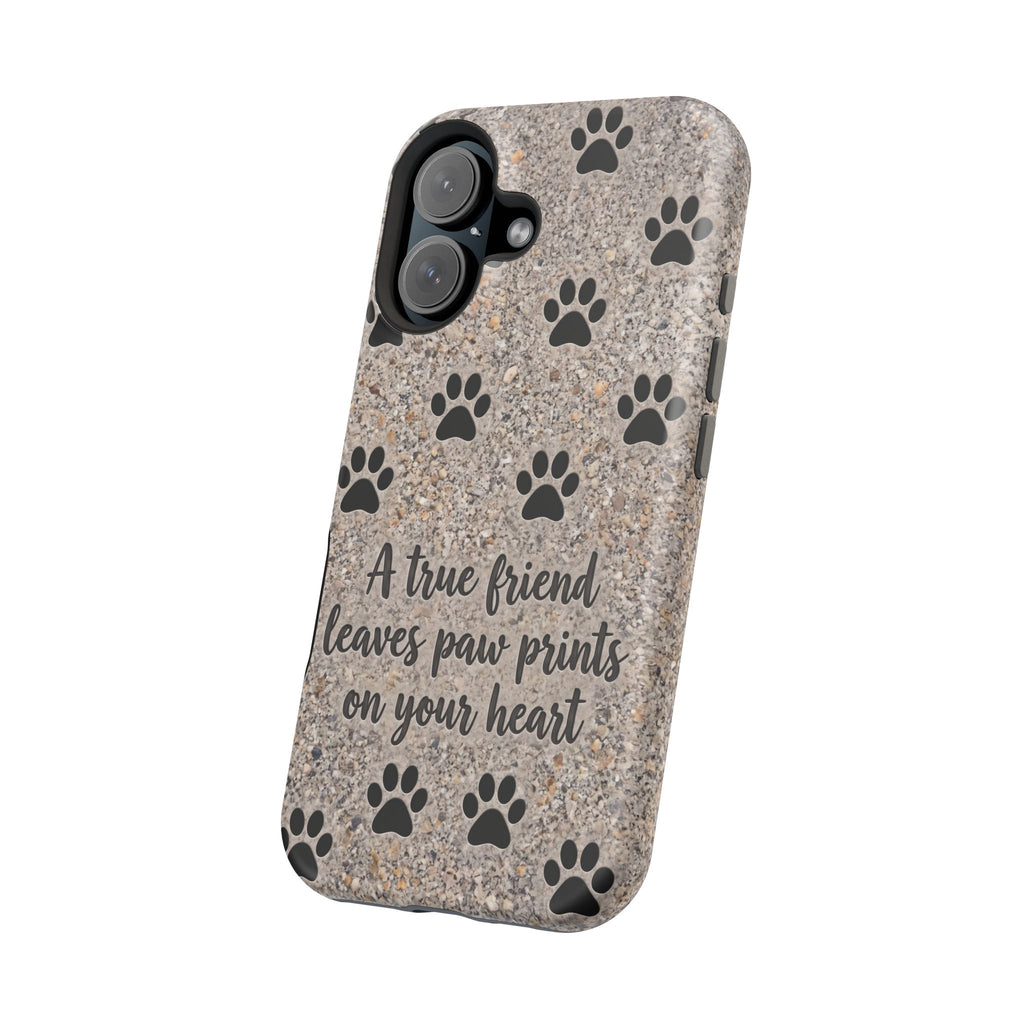 "A True Friend Leaves Paw Prints On Your Heart" Phone Case | Sentimental Stone-Texture Dog Paw Print Case | iPhone & Samsung