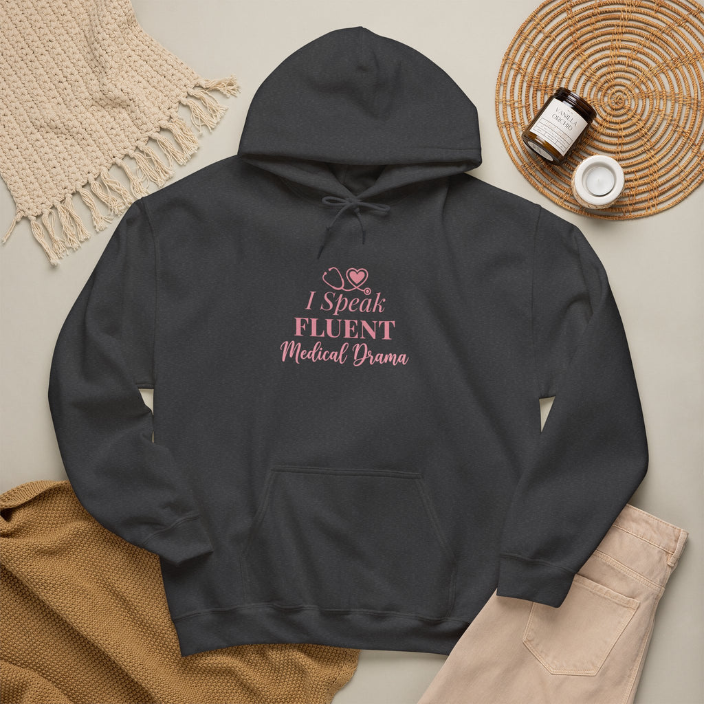 I Speak Fluent Medical Drama Hoodie — Nurse Graphic Pullover